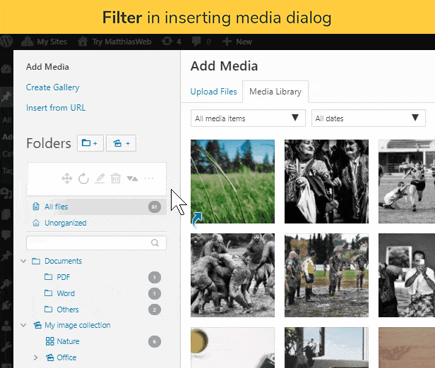 Filter in inserting media dialog: In the WordPress inserting media dialog, you find the folder on the left hand side to filter your files